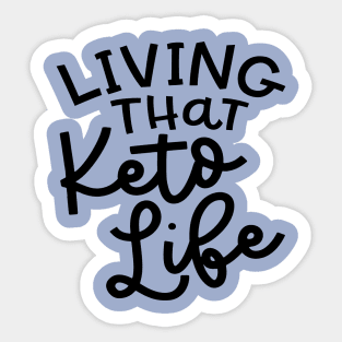 Living That Keto Life Fitness Ketosis Funny Sticker